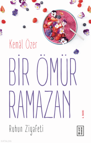 Bir Ömür Ramazan Ruhun Ziyafeti