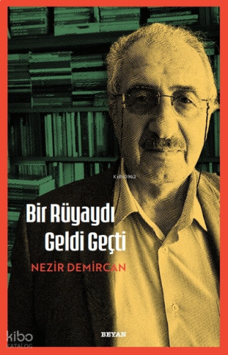Bir Rüyaydı Geldi Geçti | benlikitap.com