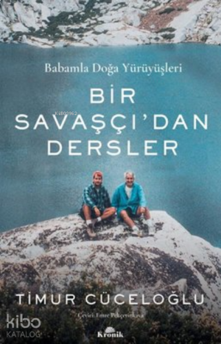 Bir Savaşçı'dan Dersler;Babamla Doğa Yürüyüşleri
