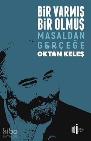 Bir Varmış Bir Olmuş; Masaldan Gerçeğe