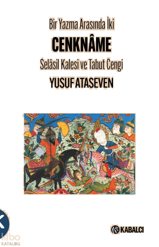 Bir Yazma Arasında İki Cenknâme Selâsil Kalesi Ve Tabut Cengi