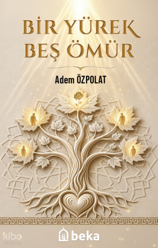 Bir Yürek Beş Ömür | benlikitap.com