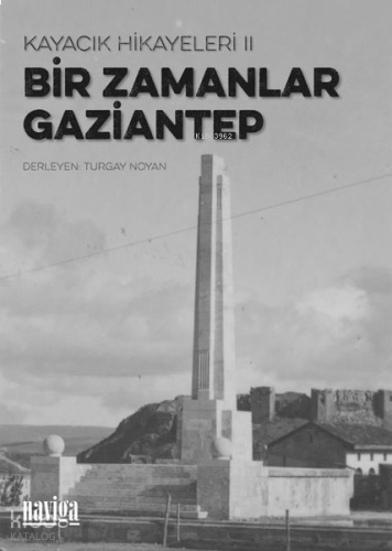 Bir Zamanlar Gaziantep - Kayacık Hikayeleri 2 | benlikitap.com