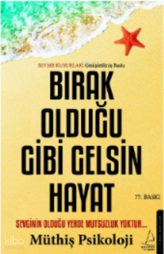 Bırak Olduğu Gibi Gelsin Hayat;Sevginin Olduğu Yerde Mutsuzluk Yoktur