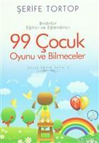 Birdirbir Eğitici ve Eğlendirici 99 Çocuk Oyunu ve Bilmeceler Çocuk Eğitim Serisi: 3