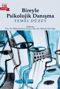 Bireyle Psikolojik Danışma - Temel Düzey