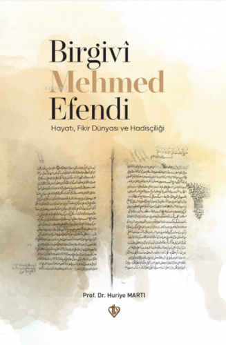 Birgivi Mehmed Efendi Hayatı Fikir Dünyası ve Hadisçiliği | benlikitap