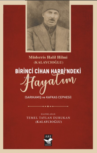 Birici Cihan Harbindeki Hayatım Sarıkamış Kafkas Cephesi