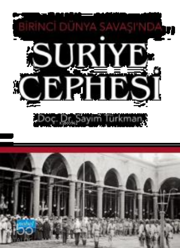 Birinci Dünya Savaşı’nda Suriye Cephesi | benlikitap.com