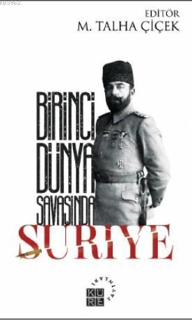 Birinci Dünya Savaşında Suriye | benlikitap.com