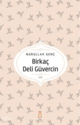 Birkaç Deli Güvercin | benlikitap.com