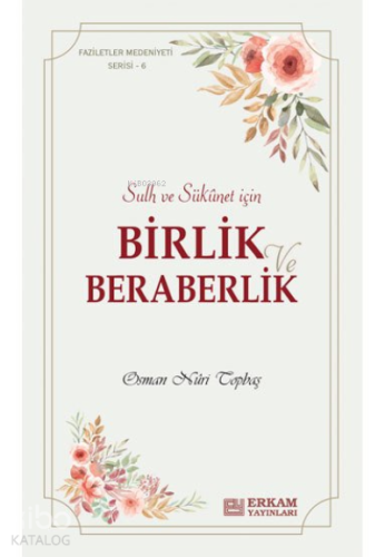 Birlik ve Beraberlik;Faziletler Medeniyeti Serisi - 6