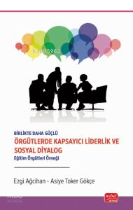 Birlikte Daha Güçlü - Örgütlerde Kapsayıcı Liderlik ve Sosyal Diyalog - Eğitim Örgütleri Örneği