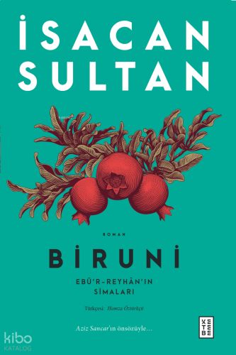 Biruni;Ebü’r-Reyhân’ın Simaları