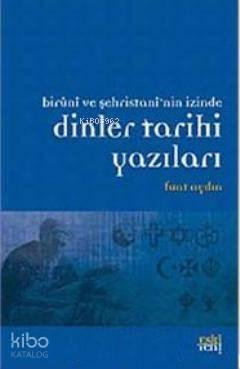 Biruni ve Şehristan'nin İzinde Dinler Tarihi Yazıları