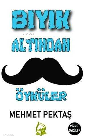 Bıyık Altından Öyküler | benlikitap.com