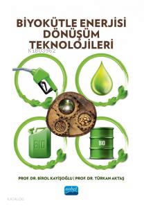 Biyokütle Enerjisi Dönüşüm Teknolojileri