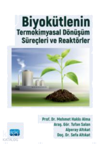 Biyokütlenin;Termokimyasal Dönüşüm Süreçleri ve Reaktörler