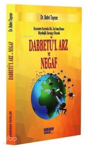 Biyolojik Savaşçı Olarak Dabbetü'l Arz ve Negaf; Kıyamet Asrında Hz. İ