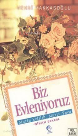 Biz Evleniyoruz; Mutlu Evlilik, Mutlu Yuva -Nikah Şekeri | benlikitap.