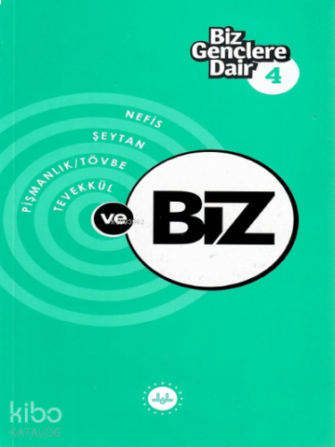 Biz Gençlere Dair 4;Nefis, Şeytan, Pişmanlık ve Tövbe, Tevekkül