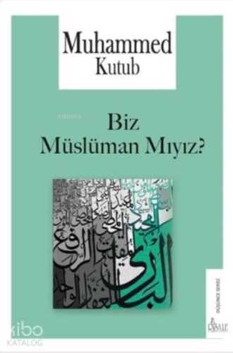 Biz Müslüman Mıyız?