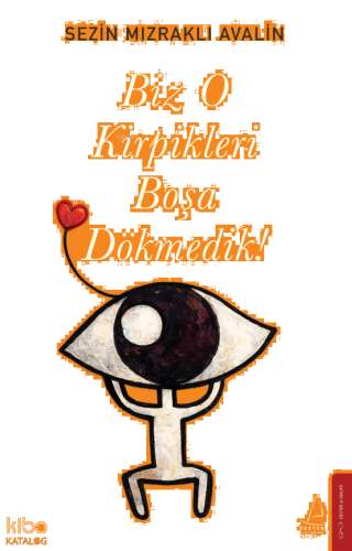 Biz O Kirpikleri Boşa Dökmedik! | benlikitap.com