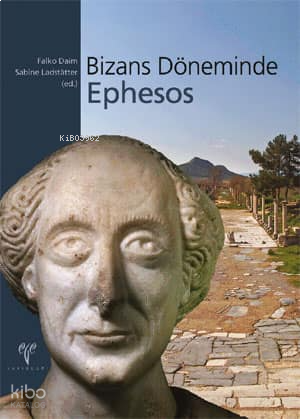 Bizans Döneminde Ephesos (Ciltli) | benlikitap.com