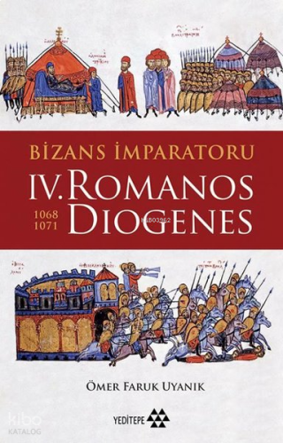 Bizans İmparatoru IV. Romanos Diogenes (1068 - 1071) | benlikitap.com