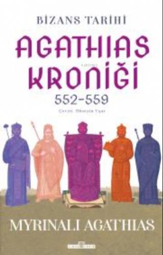 Bizans Tarihi: Agathias Kroniği (552-559) | benlikitap.com
