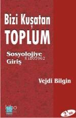 Bizi Kuşatan Toplum: Sosyolojiye Giriş | benlikitap.com