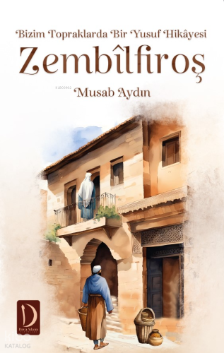 Bizim Topraklarda Bir Yusuf Hikayesi Zembilfiroş | benlikitap.com