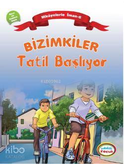 Bizimkiler Tatil Başlıyor; Kaza ve Kadere İman | benlikitap.com