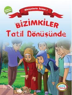 Bizimkiler Tatil Dönüşünde; Kelime-i Şehadet | benlikitap.com