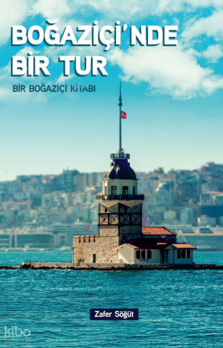 Boğaziçi'nde Bir Tur;Bir Boğaziçi Kitabı
