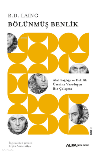 Bölünmüş Benlik ;Akıl Sağlığı ve Delilik Üzerine Varoluşçu Bir Çalışma