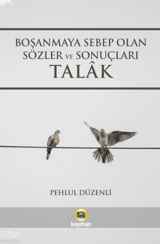 Boşanmaya Sebep Olan Sözler ve Sonuçları Talak | benlikitap.com