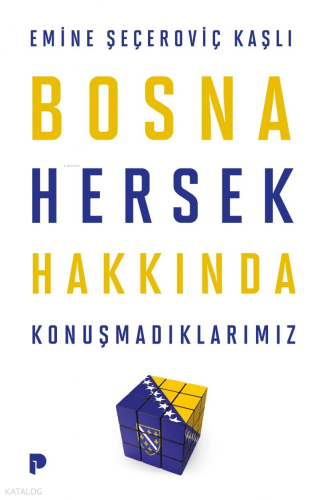 Bosna Hersek Hakkında Konuşmadıklarımız | benlikitap.com