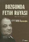 Bozgunda Fetih Rüyası | benlikitap.com