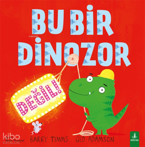 Bu Bir Dinozor Değil