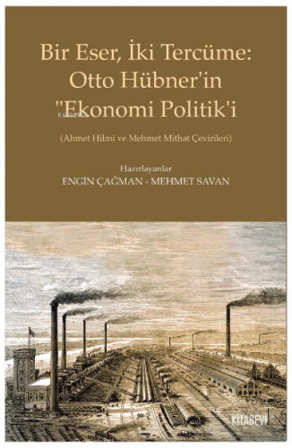 Bu Eser, İki Tercüme: Otto Hübner’in “Ekonomi Politik’i;(Ahmet Hilmi v