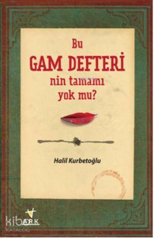 Bu Gam Defteri'nin Tamamı Yok mu?