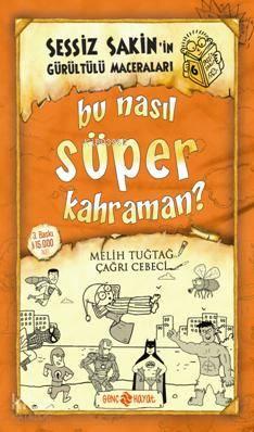 Bu Nasıl Süper Kahraman? (ciltli);Sessiz Sakin'in Gürültülü Maceraları 6