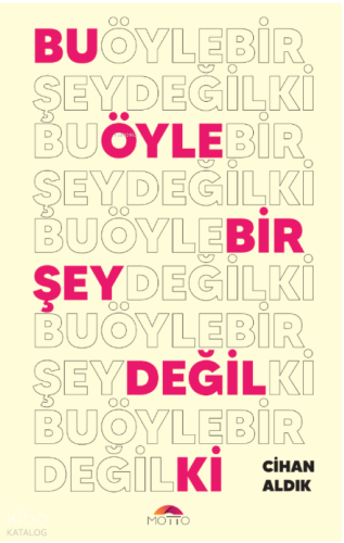 Bu Öyle Bir Şey Değil Ki | benlikitap.com