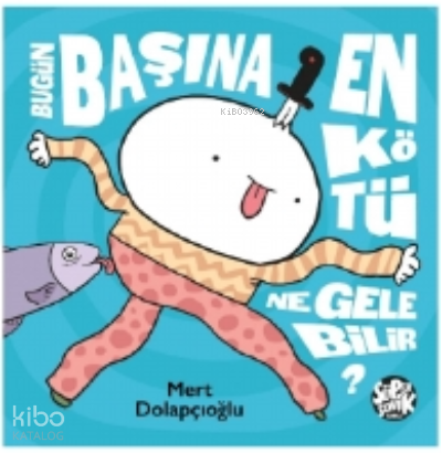 Bugün Başına En Kötü Ne Gelebilir ?