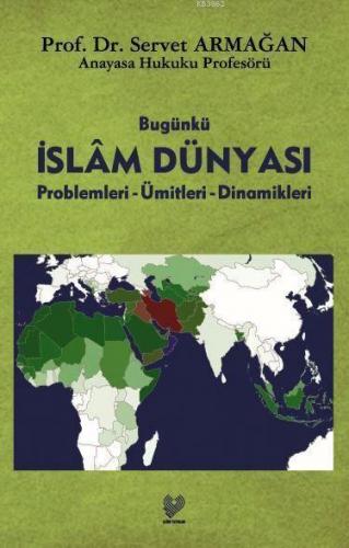 Bugünkü İslâm Dünyası; Problemleri - Ümitleri - Dinamikleri