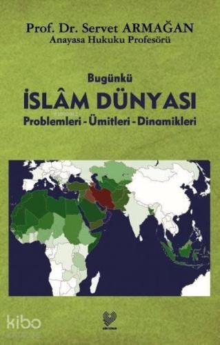 Bugünkü İslâm Dünyası; Problemleri - Ümitleri - Dinamikleri