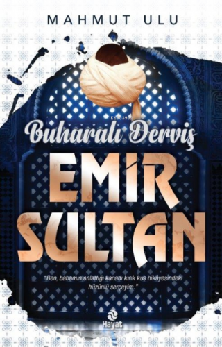 Buharalı Derviş Emir Sultan | benlikitap.com