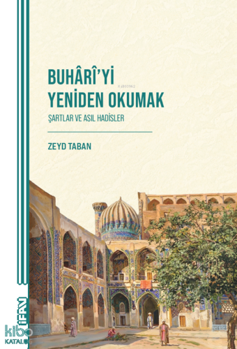 Buhârî'yi Yeniden Okumak;Şartlar ve Asıl Hadisler