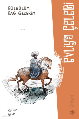 Bülbülüm Bağ Gezerim Evliya Çelebi | benlikitap.com